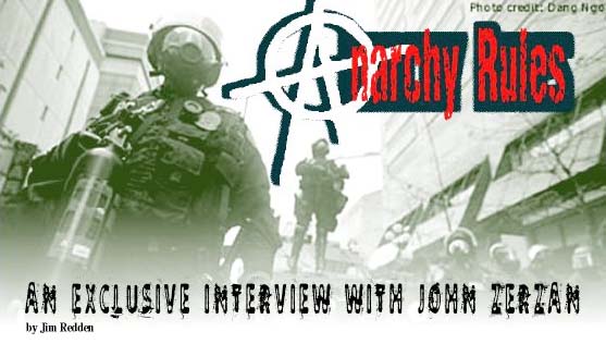 Anarchy Rules - An Exclusive interview with John Zerzan by Jim Redden