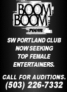 Boom Boom Room now Hiring - Call for Auditions - (503) 226-7332
