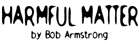 HARMFUL MATTER by Bob Armstrong