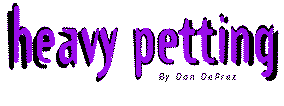 heavy petting -- By Don DePrez